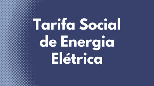 Tarifa Social de Energia Elétrica: Tudo o Que Você Precisa Saber